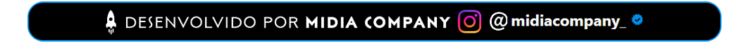 Desenvolvido por Midia Company - @midiacompany_